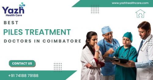 Best Piles Treatment Doctors In Coimbatore: Yazh Healthcare