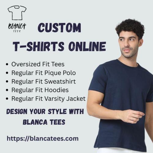 Custom T-Shirts Online – Design Your Style with Blanca Tees